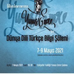 Uluslararası Yunus Emre ve Dünya Dili Türkçe Bilgi Şöleni'ne (YU-DİL) Davet
